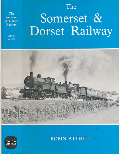 The Somerset and Dorset Railway. 1980.