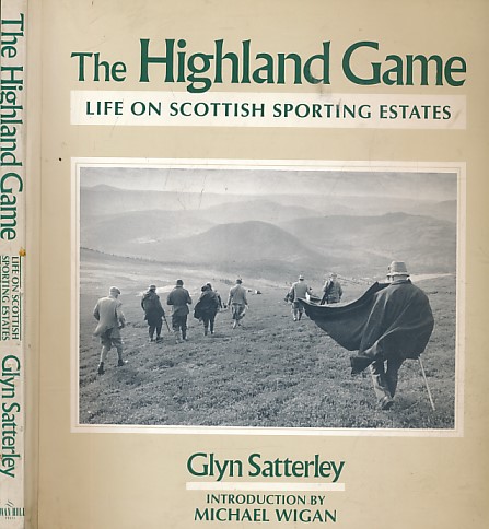 The Highland Game. Life on Scottish Sporting Estates.