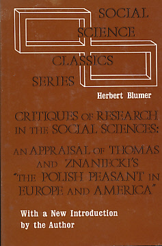 Critiques of Research in the Social Sciences. An Appraisal of Thomas and Znaniecki's The Polish Peasant in Europe and America. With a New Introduction by the Author.