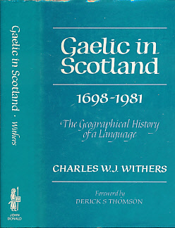 Gaelic in Scotland 1698 - 1981. The Geographical History of a Language.