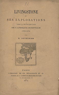 Livingstone et Ses Explorations Dans La Région des Lacs de L'Afrique Orientale [1866-1872]