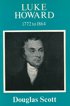 Luke Howard [1772-1864]. His Correspondence with Goethe and His Continental Journey of 1816.