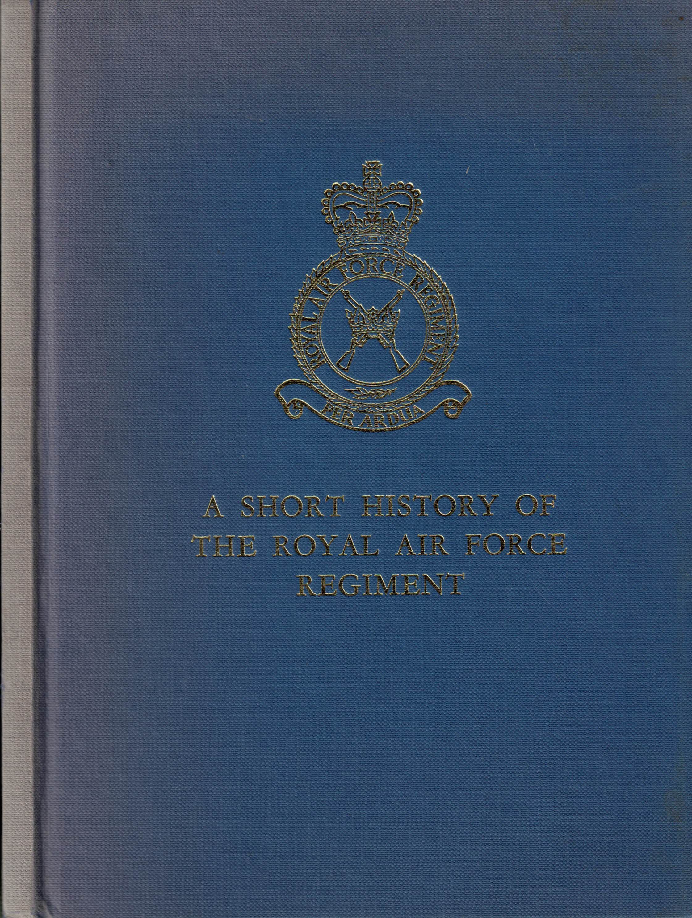 A Short History of the Royal Air Force Regiment
