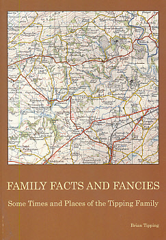 Family Facts and Fancies. Some Times and Places of the Tipping Family.