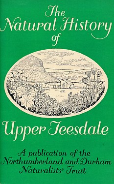 The Natural History of Upper Teesdale