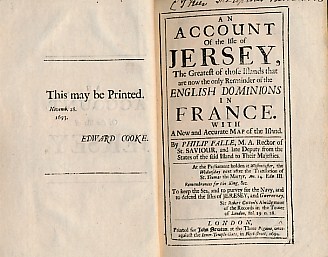 An Account of the Isle of Jersey, The Greatest of Those Islands That Are Now the Only Remainder of the English Dominions in France.
