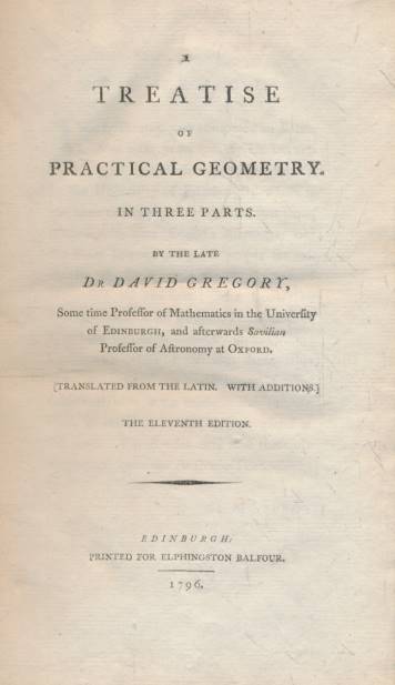 A Treatise of Practical Geometry. In Three Parts.