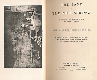 The Land of the Nile Springs. Being Chiefly An Account of How We Fought Kabarega.
