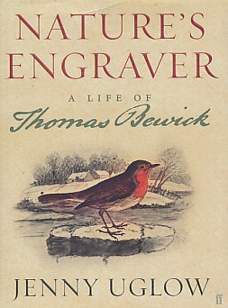 Nature's Engraver. A Life of Thomas Bewick. Signed copy