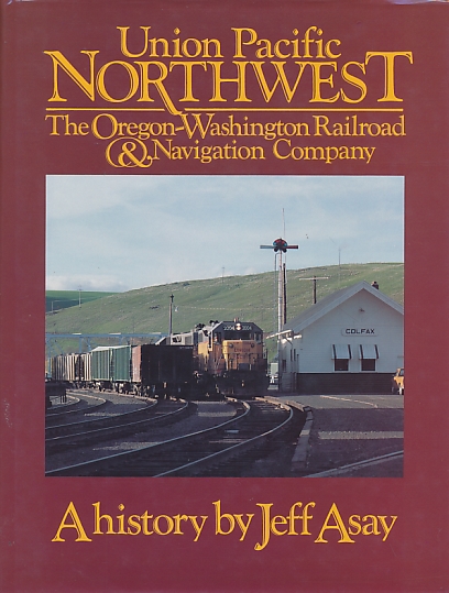 Union Pacific Northwest. The Oregon-Washington Railroad & Navigation Company.