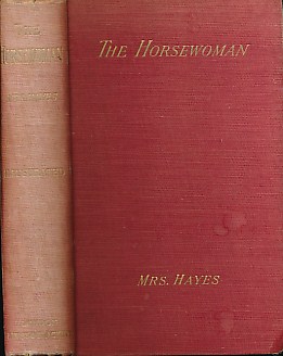 The Horsewoman. A Practical Guide to Side-Saddle Riding.