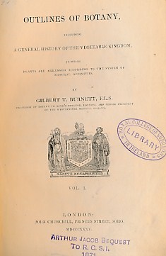 Outlines of Botany Including A General History of the Vegetable Kingdom In Which Plants Are Arranged According to the System of Natural Affinities. 2 volume set.