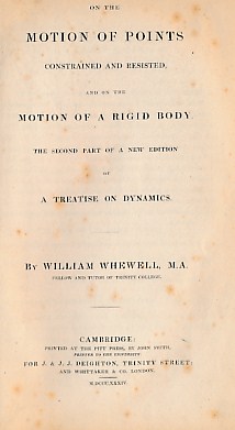 On the Motion of Points Constrained and Resisted, and On the motion of a Rigid Body. The Second Part of A New Edition of A Treatise on Dynamics