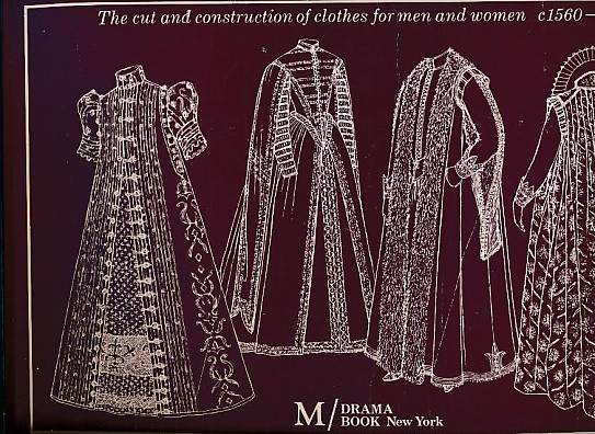 Patterns of Fashion. The Cut and Construction of Clothes for Men and Women c1560 - 1620.