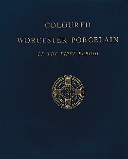 Coloured Worcester Porcelain of the First Period [1751-1783]