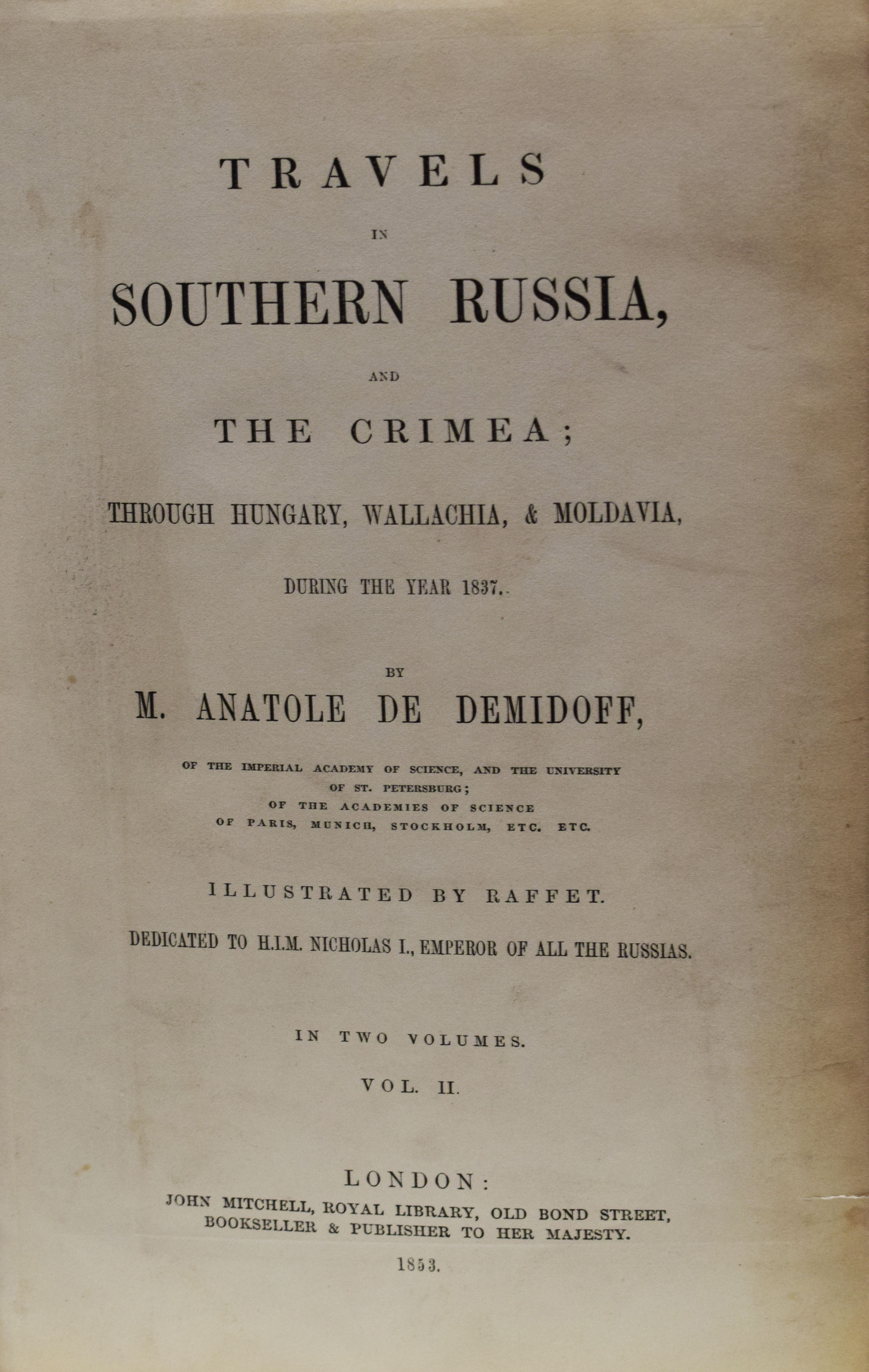Travels in Southern Russia, and The Crimea; Through Hungary, Wallachia, & Moldavia, During the Year 1837. Two Volume set.