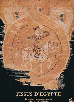 Tissus D'Egypte Tmoins du Monde Arabe VIII-XV Sicles