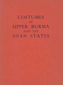 Costumes of Upper Burma and the Shan States in the Collections of Bankfield Museum, Halifax