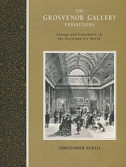 The Grosvenor Gallery Exhibitions. Change and Continuity in the Victorian Art World
