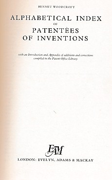 Alphabetical Index of Patentees of Inventions With An Introduction and Appendix of Additions and Corrections Compiled in the Patent Office Library