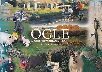 Ogle. A Northumbrian Village. Past and Present