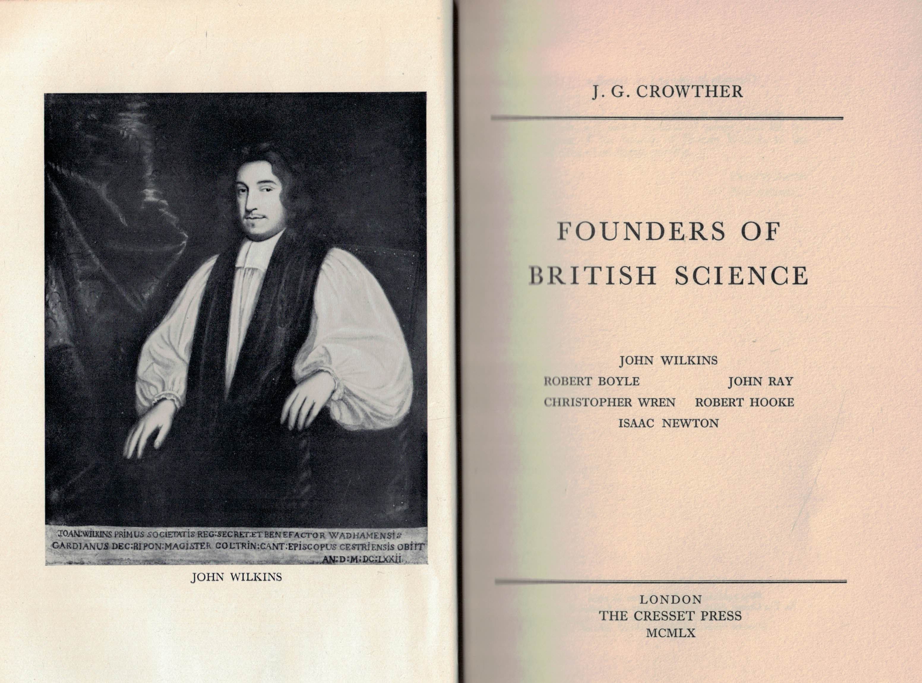 Founders of British Science. John Wilkins, Robert Boyle, John Ray, Christopher Wren, Robert Hooke, Isaac Newton.