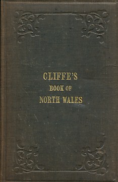 The Book of North Wales.  Scenery, Antiquities. Highways and Byways. Lakes, Streams, and Railways