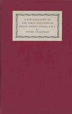 A Bibliography of The First Editions of Philip Henry Gosse, F.R.S. Limited edition