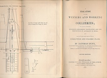A Treatise on the Winning and Working of Collieries; Including Numerous Statistics Regarding Ventilation and the Prevention of Accidents in Mines