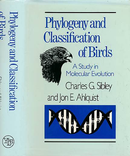 Phylogeny and Classification of the Birds. A Study in Molecular Evolution.