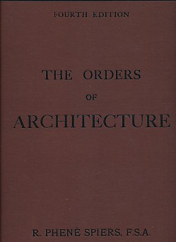 SPIERS, R PHENE - The Orders of Architecture. Greek, Roman, and Italian