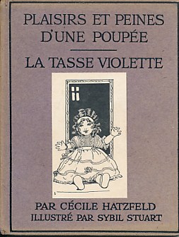 Plaisirs et Peines D'Une Poupe. Histoire De La Petite Tasse Violette