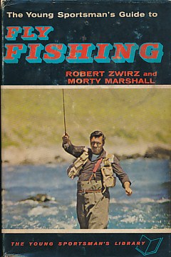 The Young Sportsman's Guide to Fly Fishing Including Proper Fly Selection