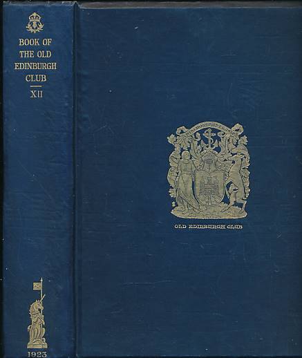 The Book of the Old Edinburgh Club. Volume XII. 1923.