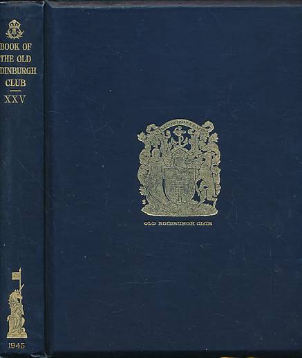 The Book of the Old Edinburgh Club. Volume XXV. 1945.