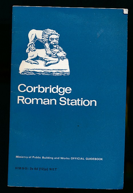 Corbridge Roman Station (Corstopitum), Northumberland. Official Guidebook. 1970.