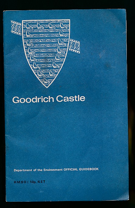 RADFORD, C A RALEGH - Goodrich Castle, Herefordshire. Official Guidebook,