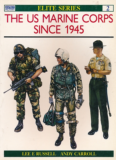 The US Marine Corps since 1945. Osprey Elite Military History Series No. 2.