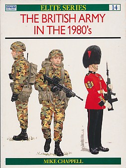 The British Army in the 1980's. Osprey Elite Military History Series No. 14