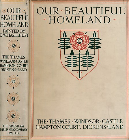Our Beautiful Homeland. The Thames: Windsor Castle, Hampton Court: Dickens-land