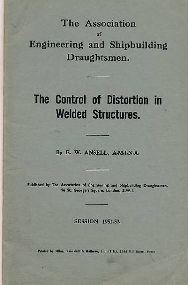 The Control of Distortion on Welded Structures: The Association of Engineering and Shipbuilding Draughtsmen.