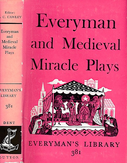 Everyman and Other Interludes [Medieval Miracle Plays, etc.]. Everyman's Library No. 381.