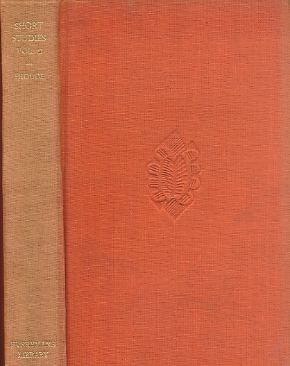Short Studies on Great Subjects. Volume Two. Everyman's Library No. 705.