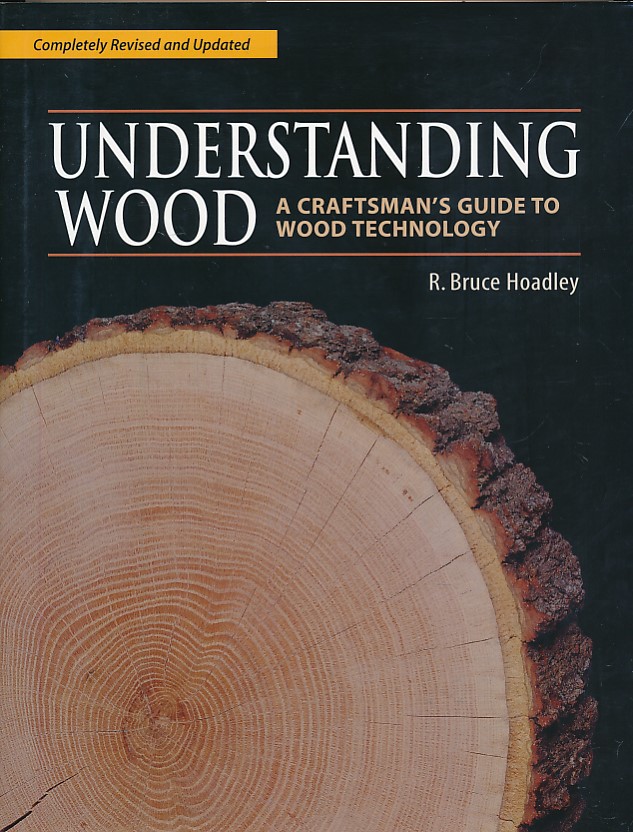 Understanding Wood. A Craftsman's Guide to Wood Technology.