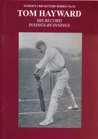 Tom Hayward. His Record Innings-by-Innings. Famous Cricketer Series No. 34.