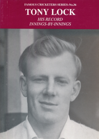 Tony Lock. His Record Innings-by-Innings. Famous Cricketer Series No. 36.