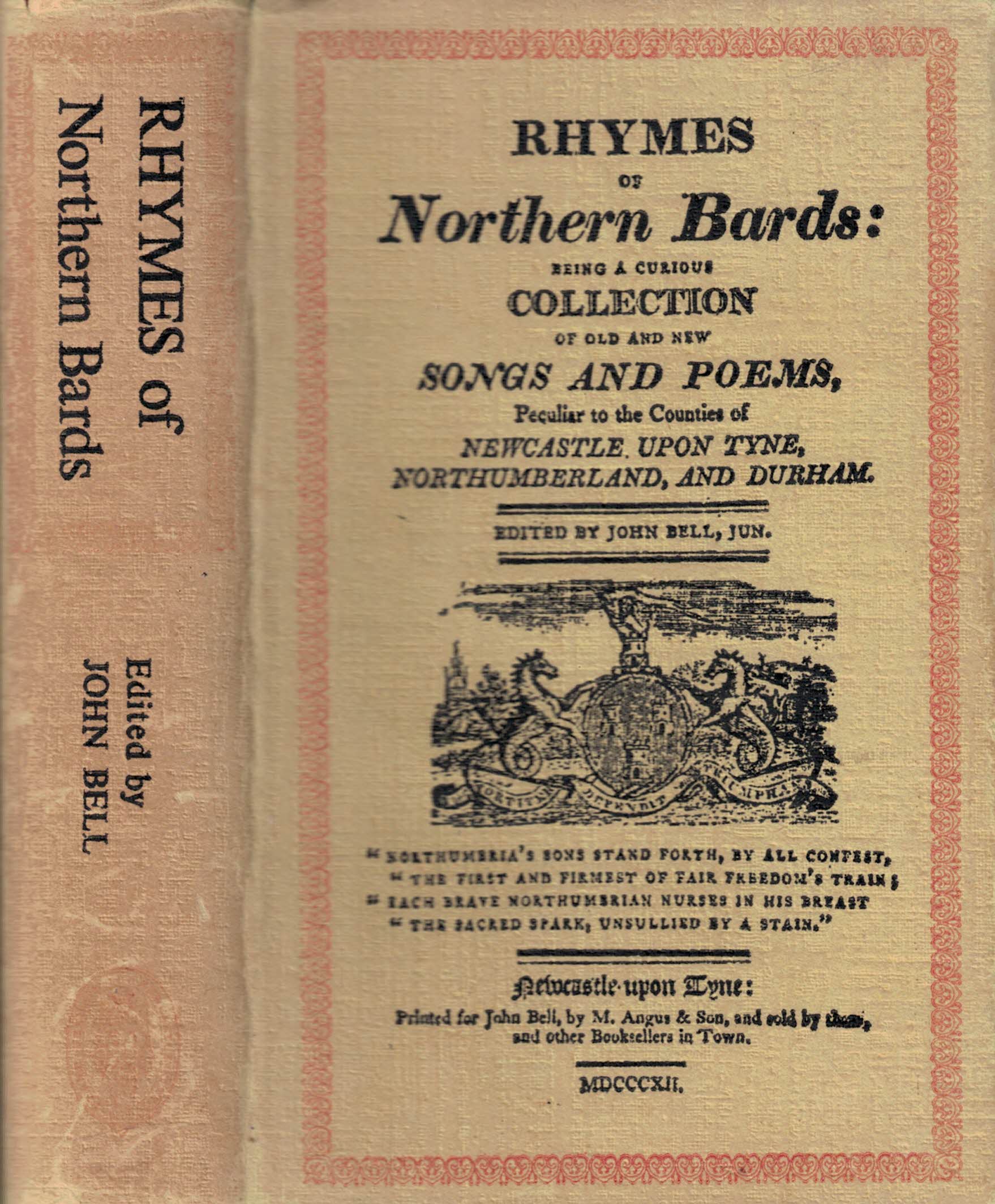 Rhymes of Northern Bards. Being a Curious Collection of Old and New Songs and Poems Peculiar to the Counties of Newcastle Upon Tyne, Northumberland and Durham.
