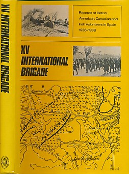 The Book of the XV Brigade. Records of the British, American, Canadian, and Irish Volunteers in the XV International Brigade in Spain 1936-1938