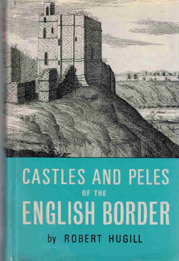 Borderland Castles and Peles. (Castles and Peles of the English Border).
