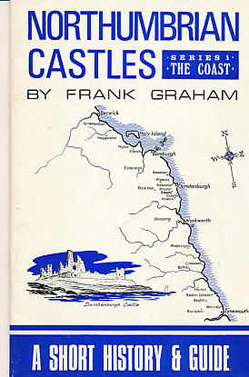Northumbrian Castles Series 1. The Coast. Northern History Booklet No 20.